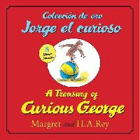 Rey H. A. A Treasury of Curious George/Coleccion de Oro Jorge El Curioso (Bilingual Edition) 