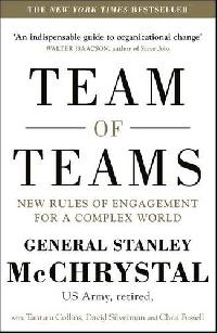 Stanley, McChrystal Team of Teams: New Rules of Engagement for a Complex World 