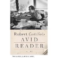 Gottlieb Robert Avid Reader: A Life 