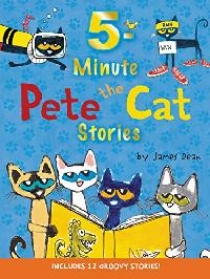 Dean James Pete the Cat: 5-Minute Pete the Cat Stories 