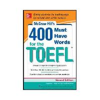 Lynn Stafford-Yilmaz McGraw-Hill Education 400 Must-Have Words for the TOEFL 