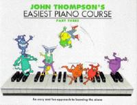 John, Thompson John Thompson's Easiest Piano Course, Part 3 