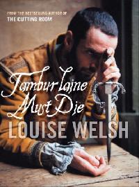 Louise, Welsh Tamburlaine must die 