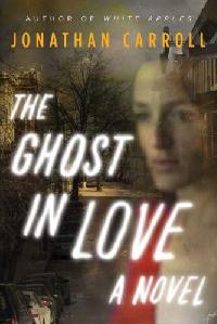 Carroll Jonathan The Ghost in Love 