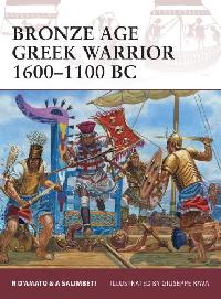 DAmato Raffaele Bronze age greek warrior 1600-1100 bc 