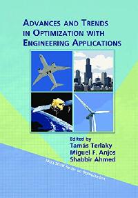 Tamas Terlaky and Miguel F. Anjos Advances and Trends in Optimization with Engineering Applications 