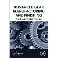 GUPTA, Kapil Advanced Gear Manufacturing and Finishing 