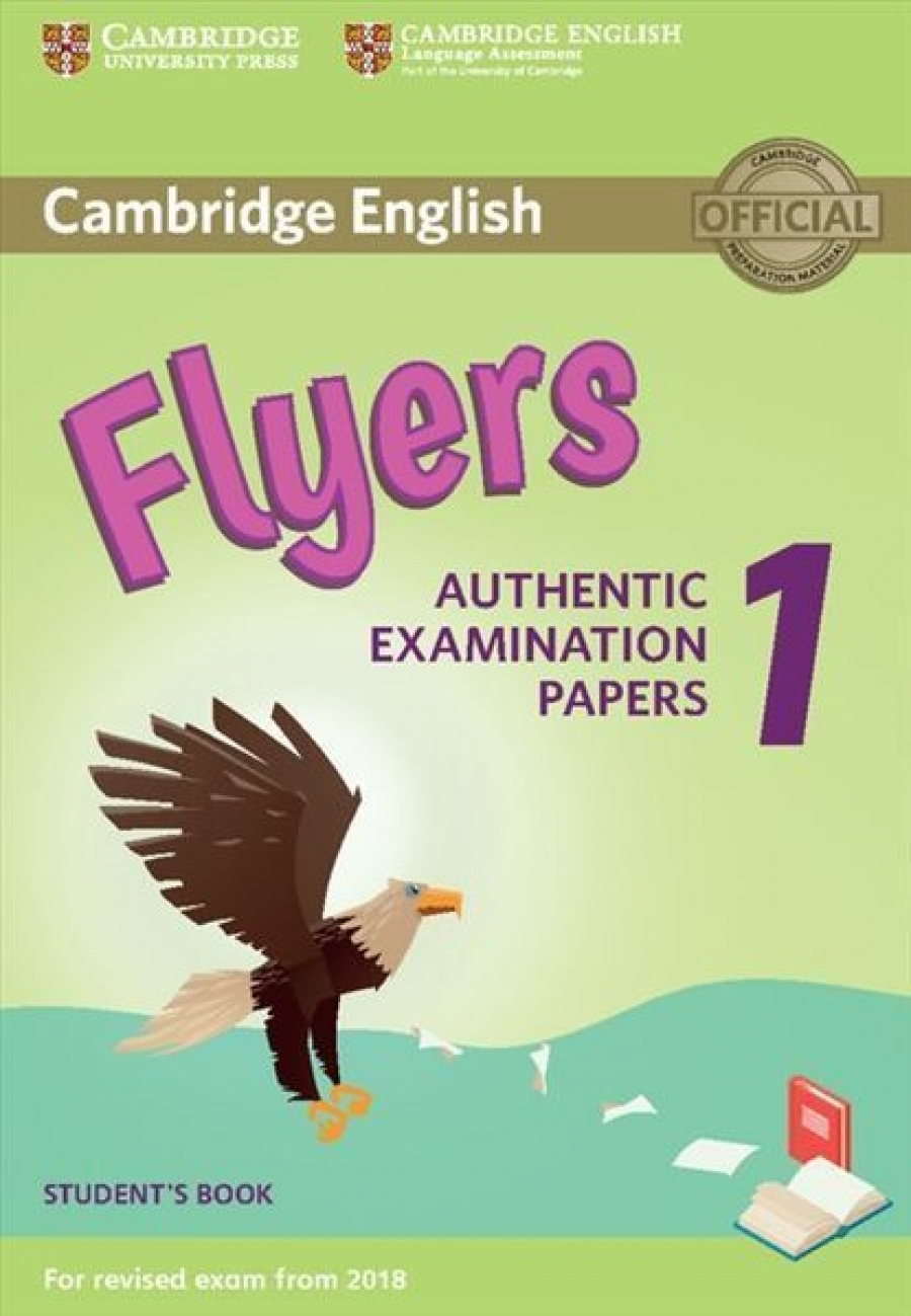 Cambridge English Flyers 1: Authentic Examination Papers Student's Book: For Revised Exam From 2018 