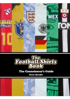 Heard Neal The Football Shirts Book 