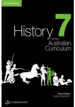 Woollacott Angela, Adcock Michael, Butler Helen History for the Australian Curriculum Year 7 