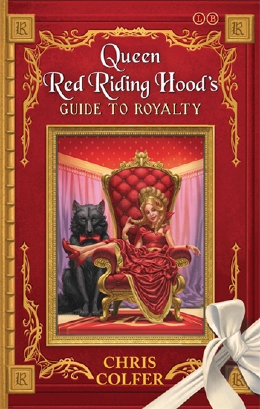 Colfer Chris Queen Red Riding Hood's Guide to Royalty 