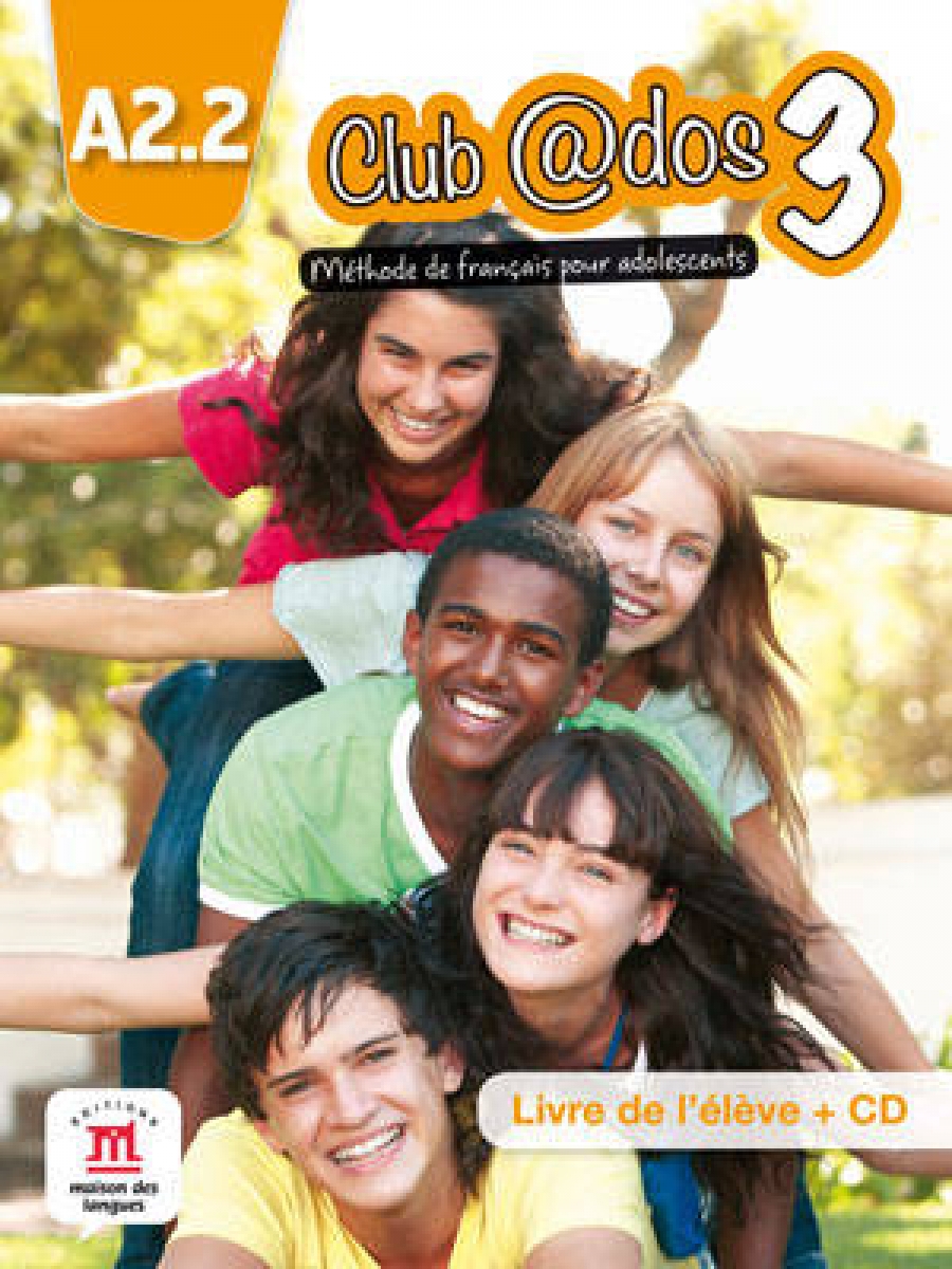 Club @dos 3 A2.2: Livre de élève + CD. Méthode de français pour adolescents 