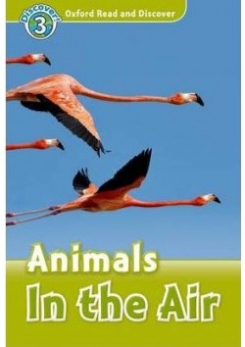 Quinn Robert Oxford Read and Discover. Level 3. Animals in the Air with MP3 download 