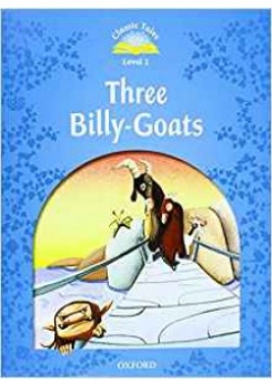 Classic Tales Second Edition. Level 1. Three Billy Goats 
