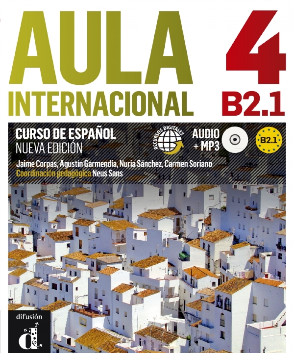 Corpas Jaime, Garmendia Agustin, Sanchez Nuria, Soriano  Carmen Aula Internacional 4 - Nueva Edicion. Libro del Alumno + Ejercicios (B2) 