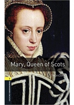 Vicary Tim Oxford Bookworms Library 1: Mary, Queen of Scots with MP3 download 