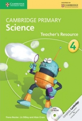 Baxter Fiona, Dilley Liz, Cross Alan Cambridge Primary Science. Teacher's Resource with CD-ROM. Stage 4 