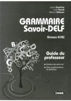 Parodi L., Vallacco M. Grammaire Savoir-DELF A1/B2 Corriges 