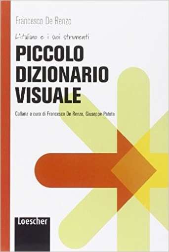 Patota Giuseppe, De Renzo Francesco Piccolo dizionario visuale 