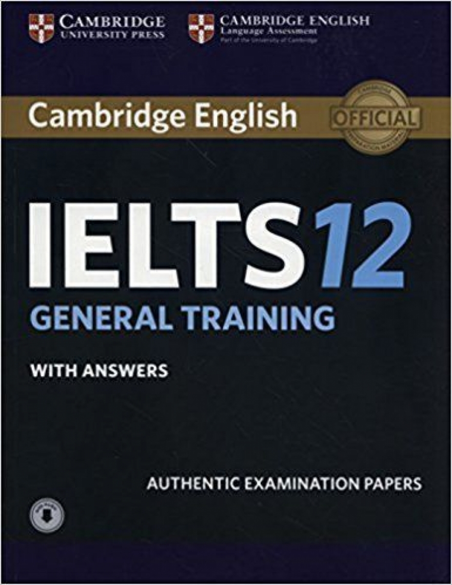 Cambridge IELTS 12 General Training Student's Book with Answers: Authentic Examination Papers + on-line code 