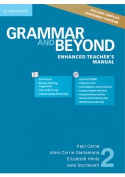 Santamaria Jenni Currie, Carne Paul, Henly Elizabeth, Sturtevant Jane Grammar and Beyond Level 2 Enhanced Teacher's Manual 
