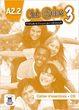 Collectif Club @dos 3 A2.2: Cahier d'exercices + CD. Méthode de français pour adolescents 