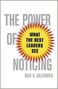 The Power of Noticing: What the Best Leaders See 