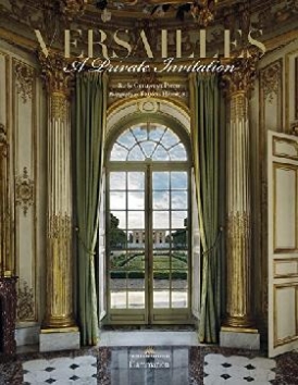 Laurent, Pegard, Catherine Salome Versailles: a private invitation 