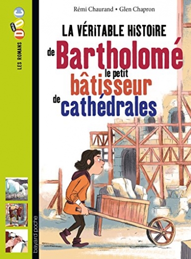 Bouchie P. La veritable histoire de Bartholome, batisseur de cathedrales 