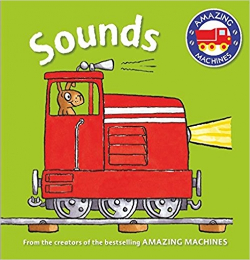 Mitton Tony Amazing Machines First Concepts. Sounds. Board book 