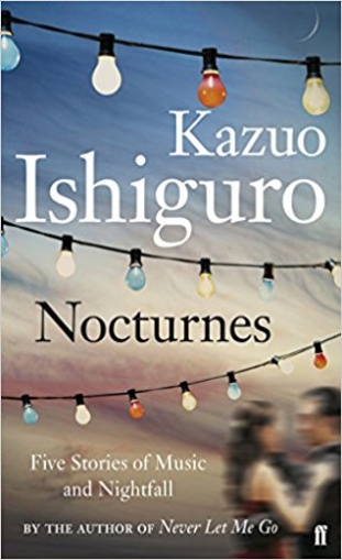 Ishiguro Kazuo Nocturnes: Five Stories of Music and Nightfall 