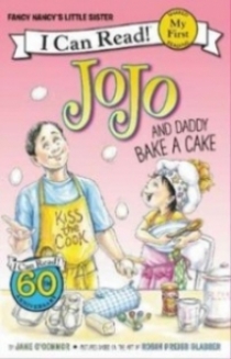 O'Connor Jane Fancy Nancy: JoJo and Daddy Bake a Cake 