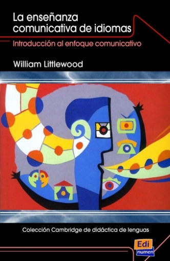 William Littlewood La enseñanza comunicativa de idiomas. Introducción al enfoque comunicativo 