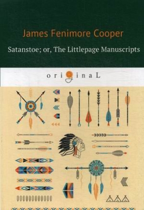 Cooper James Fenimore Satanstoe; or, The Littlepage Manuscripts 
