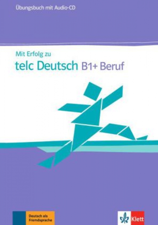 Mit Erfolg zu telc Deutsch B1+ Beruf. Übungsbuch + Audio-CD 