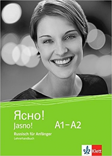 Jasno! Lehrerhandbuch. A1-A2: Russisch für Anfänger 