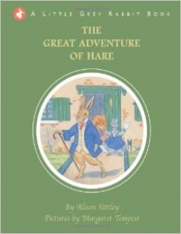 Uttley Alison, Tempest Margaret Little Grey Rabbit: the Great Adventure of Hare 