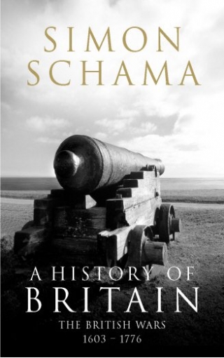 Schama Simon History of Britain 2: British Wars 1603-1776 