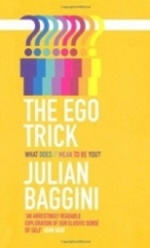 Baggini The Ego Trick: What Does It Mean To Be You 