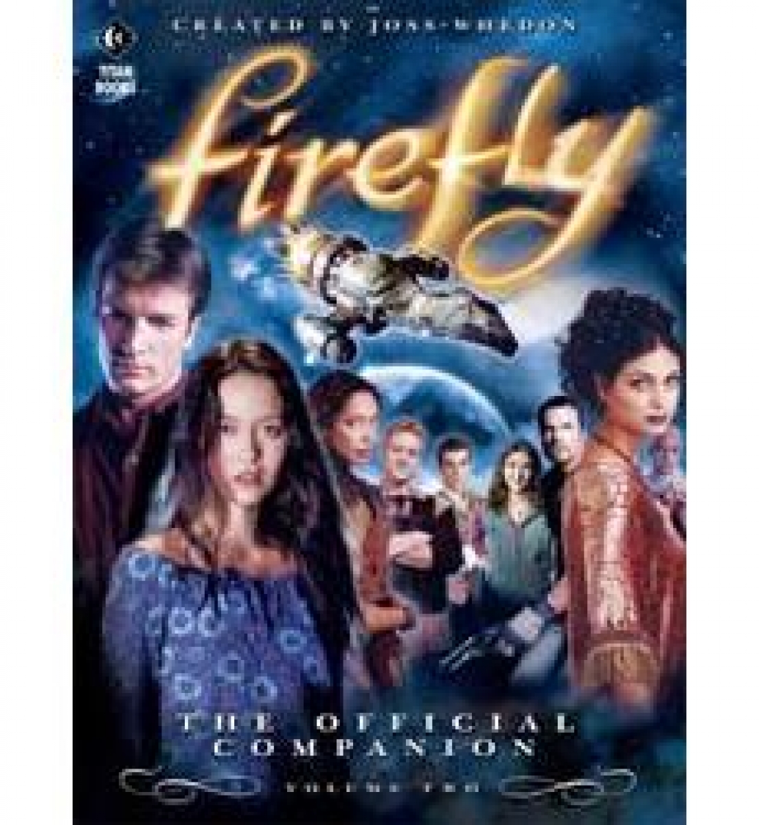Whedon Joss Firefly. The Official Companion. Volume 2 