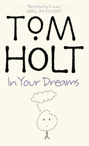 Tom Holt In Your Dreams 