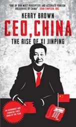 Brown Kerry CEO, China: The Rise of Xi Jinping 