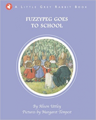 Uttley Alison, Tempest Margaret Little Grey Rabbit: Fuzzypeg Goes to School 