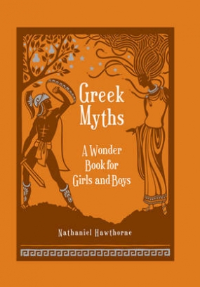 Hawthorne Nathaniel Greek Myths. A Wonder Book for Girl & Boys 