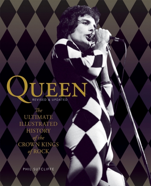 Sutcliffe Phil Queen, The Ultimate Illustrated History of the Crown Kings of Rock 