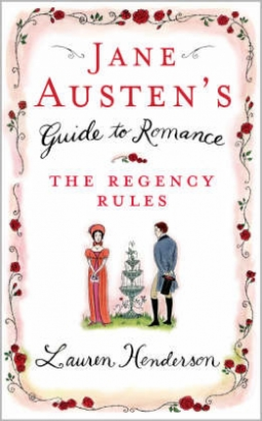 Henderson Lauren Jane Austen's Guide to Romance. The Regency Rules 