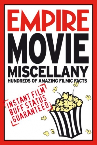 Empire Magazine Empire Movie Miscellany: Instant Film Buff Status Guaranteed 