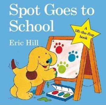 Hill Eric Spot Goes to School. Board book 