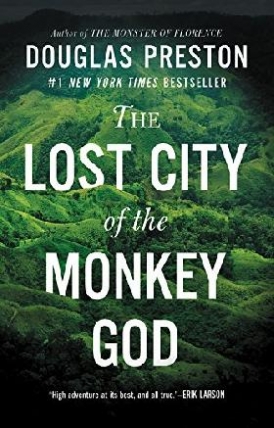 Preston Douglas The Lost City of the Monkey God: A True Story 