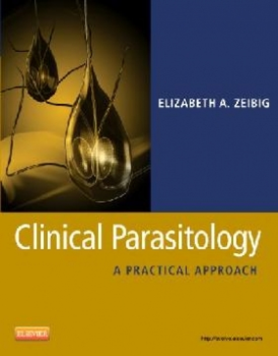 Zeibig Elizabeth Clinical Parasitology, 2 ed. 